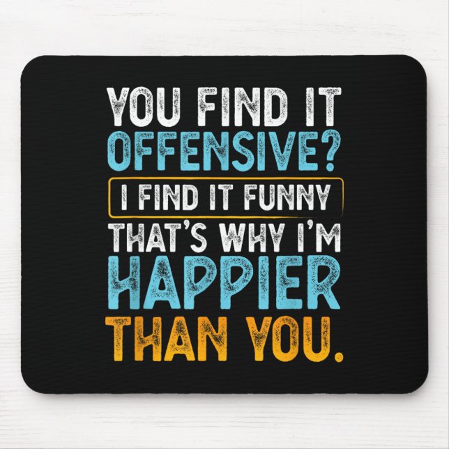 Find Offensive Find Funny - Humour Sarcastic Mouse Pad (Front)