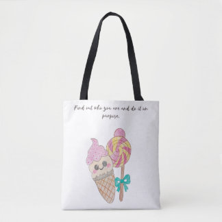 “Find out who you are and do it on purpose.” Tote Bag