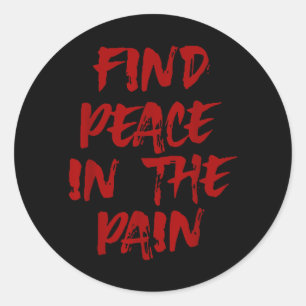 Find Peace In The Pain T-Shirt1 Classic Round Sticker
