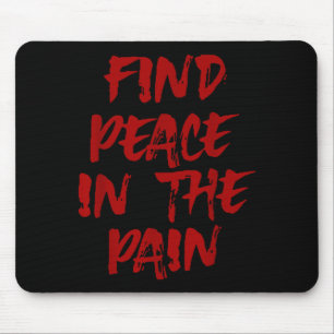 Find Peace In The Pain T-Shirt1 Mouse Pad