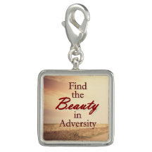 Find the Beauty in Adversity charm