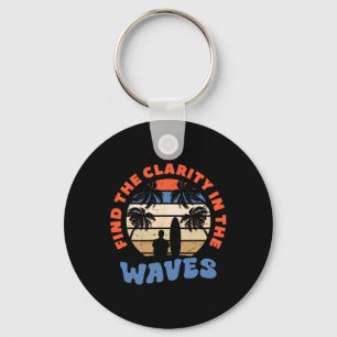 Find The Clarity In The Waves Surfing Surfer Retro Key Ring