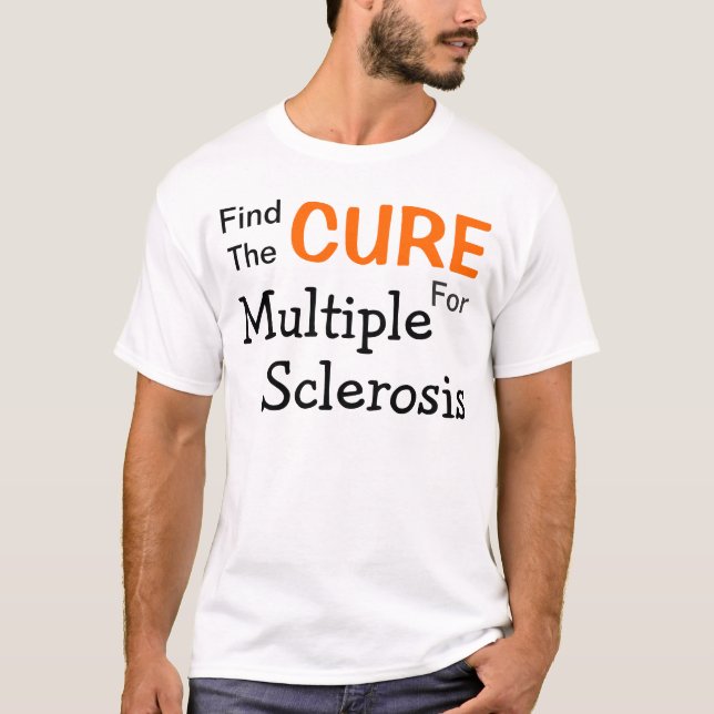 Find the Cure for Multiple Sclerosis T-Shirt (Front)