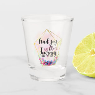 Find The Joy In The Journey Shot Glass