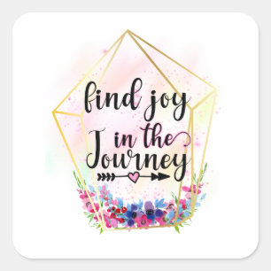 Find The Joy In The Journey Square Sticker