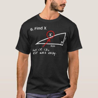 Find X Here It Is That Was Easy Funny Math Lover T-Shirt