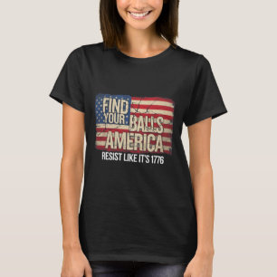 Find Your America Resist Like It's 1776 Men Women T-Shirt