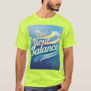 Find Your Balance: Harmony in Every Step T-Shirt