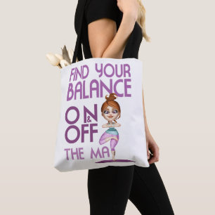 Find your Balance on and out the mat - yoga Tote Bag