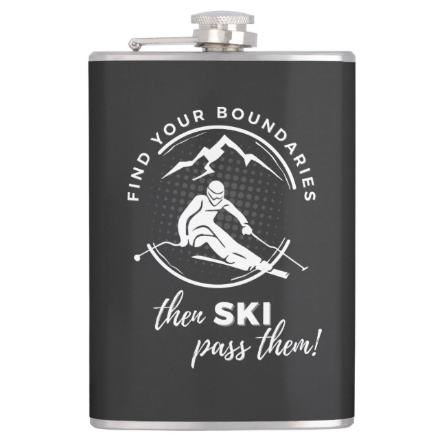 Find your boundaries, then ski past them"  hip flask (Front)