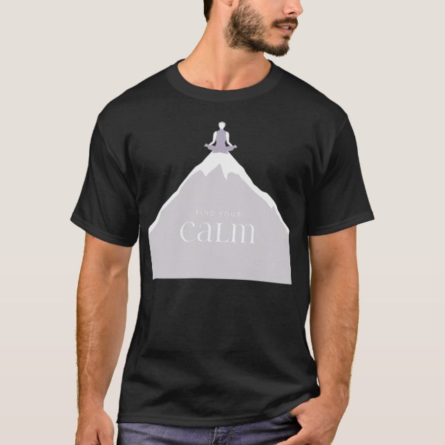 Find Your Calm  Mindfulness And Meditation T-Shirt (Front)