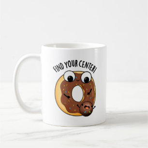 Find Your Centre Funny Doughnut Pun Dark BG Coffee Mug