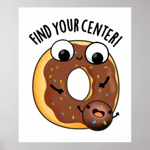 Find Your Centre Funny Doughnut Pun  Poster