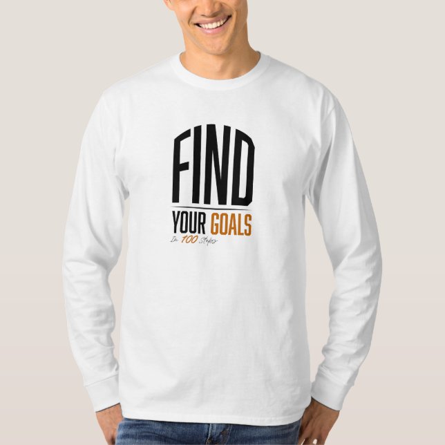 Find Your Goals in 100 Steps T-Shirt (Front)