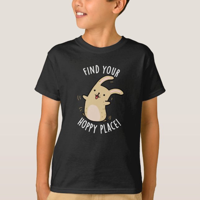 Find Your Hoppy Place Funny Rabbit Pun Dark BG T-Shirt (Front)