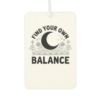 Find Your Own Balance  Car Air Freshener