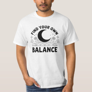 Find Your Own Balance T-Shirt