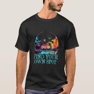 Find Your Own Spot Fishing Friends Fisherman Buddy T-Shirt