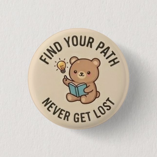 Find Your Path— Never Get Lost Button (Front)