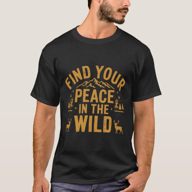 Find Your Peace in the Wild Design T-Shirt (Front)
