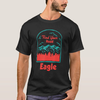 Find Your Road Camping Sayings Camper Quotes Eagle T-Shirt