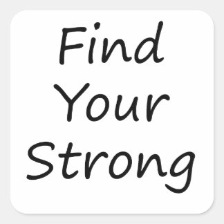 Find Your Strong Square Sticker