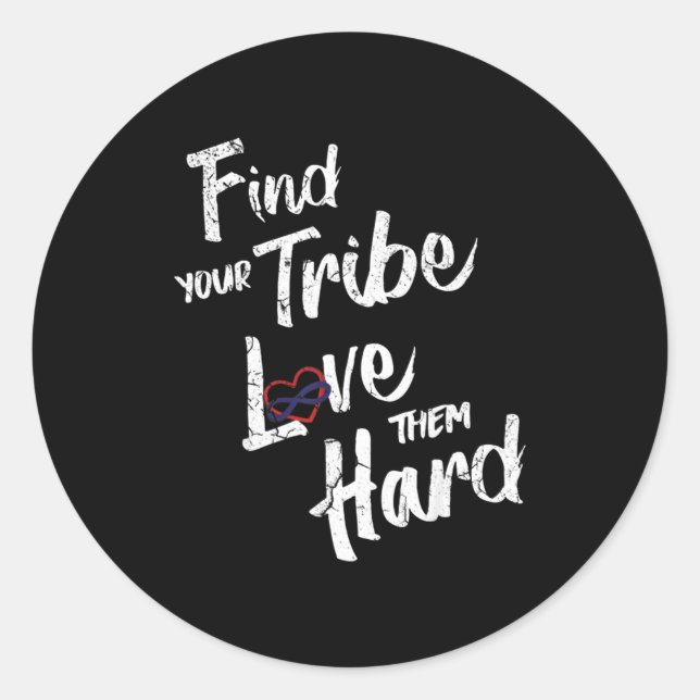Find Your Tribe Love Them Hard Funny Family Reunio Classic Round Sticker (Front)