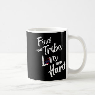 Find Your Tribe Love Them Hard Funny Family Reunio Coffee Mug