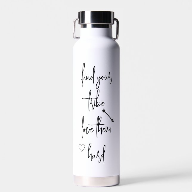 Find Your Tribe Love them Hard Water Bottle (Front)