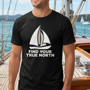 "Find Your True North" Motivational Sailng T-Shirt