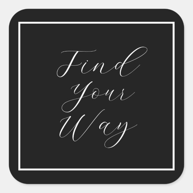 'Find Your Way' Phrase White Script Square Sticker (Front)