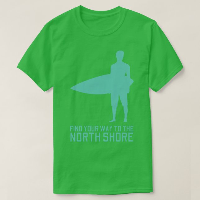 Find Your Way To The North Shore Hawaii TShirt (Design Front)