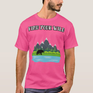 Find Your Wild T-Shirt
