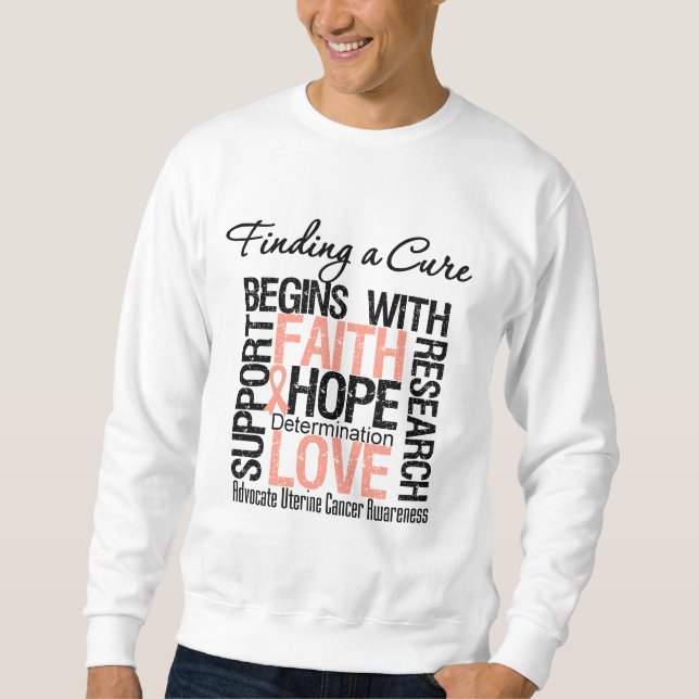 Finding a Cure For Uterine Cancer Sweatshirt (Front)