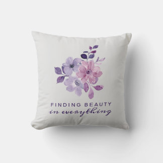 Finding Beauty In Everything Cushion