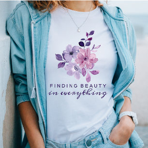 Finding Beauty In Everything T-Shirt