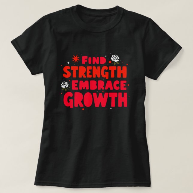 🌟 Finding Strength in Style |  T-Shirt (Design Front)