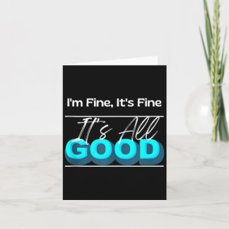Fine Fine Good Funny Graphic Gift Sleeveless Card