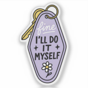Fine I'll Do It Myself Motel Keychain Funny