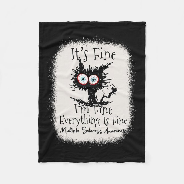 Fine I'm Fine Multiple Sclerosis Awareness  Fleece Blanket (Front)