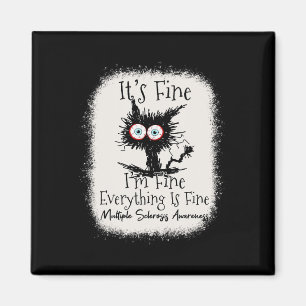 Fine I'm Fine Multiple Sclerosis Awareness Magnet