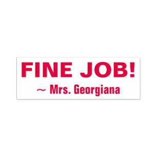 "FINE JOB!" + Teacher Name Rubber Stamp