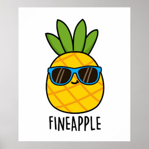 Fineapple Funny Pineapple Pun  Poster