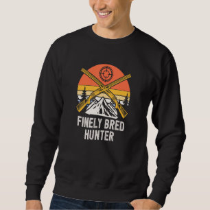 Finely Bred Hunter Wildlife Hunting Outdoor Animal Sweatshirt