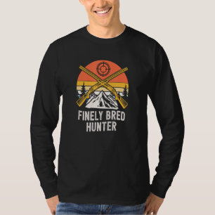 Finely Bred Hunter Wildlife Hunting Outdoor Animal T-Shirt