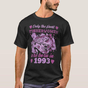 Finest Fisherwomen Trout Born 1993 Womens 30th Bir T-Shirt