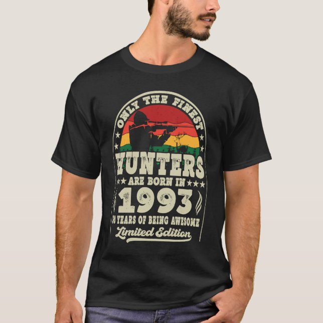 Finest Hunters Are Born In 1993 Deer Hunting 30th  T-Shirt (Front)