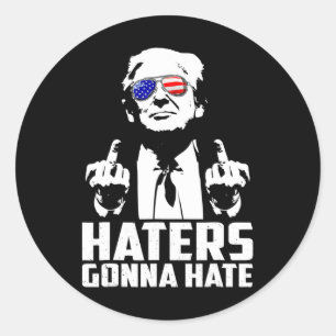 Finger Funny Haters Gonna Hate President Donald Tr Classic Round Sticker