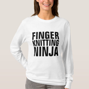 FINGER KNITTING NINJA KNITTER T-Shirts