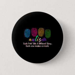 Fingerprint Autism Shirt, Each Print Tells A Diffe 6 Cm Round Badge
